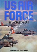 US Air Force in World War II by SIEFRING, Thomas A.